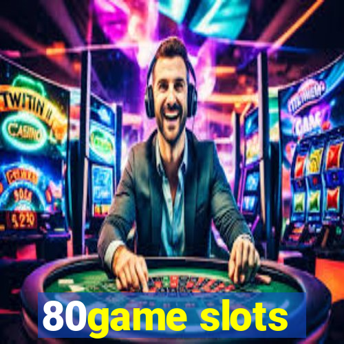 80game slots